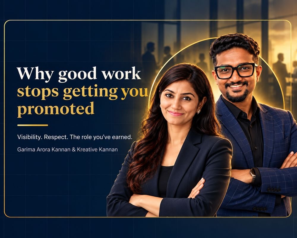 Why good work stops getting you promoted, with Garima Arora Kannan and Kreative Kannan
